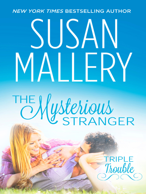 Title details for The Mysterious Stranger by SUSAN MALLERY - Available